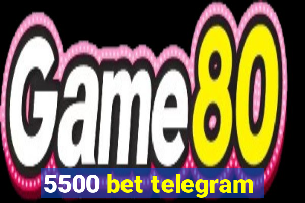 5500 bet telegram